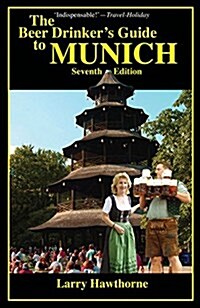 The Beer Drinkers Guide to Munich (Paperback, 7, Seventh Edition)