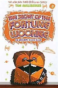 The Secret of the Fortune Wookiee (Origami Yoda #3): An Origami Yoda Book (Paperback)