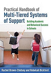 Practical Handbook of Multi-Tiered Systems of Support: Building Academic and Behavioral Success in Schools (Paperback)