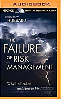 The Failure of Risk Management: Why Its Broken and How to Fix It (MP3 CD)