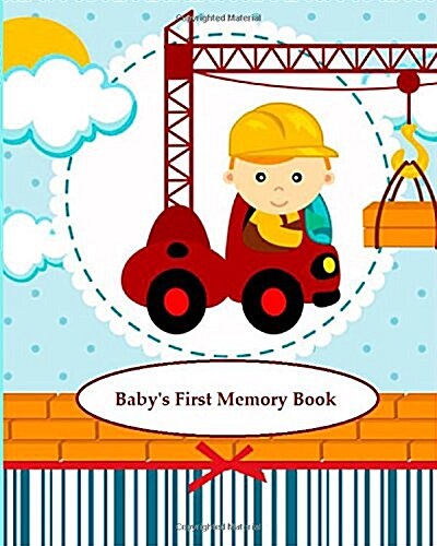 Babys First Memory Book: Babys First Memory Book; Construction Baby (Paperback)