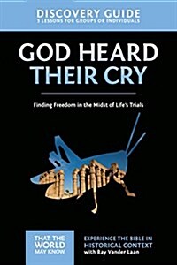 God Heard Their Cry Discovery Guide: Finding Freedom in the Midst of Lifes Trials 8 (Paperback)