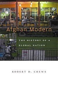 Afghan Modern: The History of a Global Nation (Hardcover)