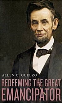 Redeeming the Great Emancipator (Hardcover)