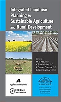 Integrated Land Use Planning for Sustainable Agriculture and Rural Development (Hardcover)