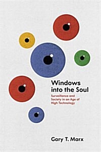 Windows Into the Soul: Surveillance and Society in an Age of High Technology (Paperback)