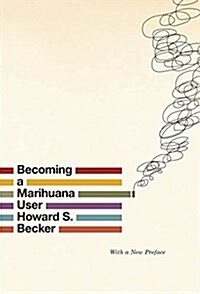 Becoming a Marihuana User (Paperback)