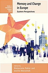 Memory and Change in Europe : Eastern Perspectives (Hardcover)
