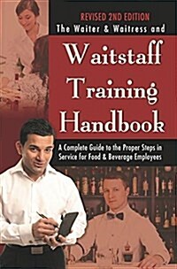 Waiter & Waitress Wait Staff Training Handbook: A Complete Guide to the Proper Steps in Service (Paperback, 2, Revised)