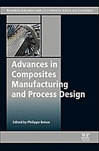 Advances in Composites Manufacturing and Process Design (Hardcover)