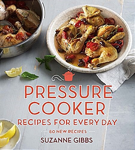 Pressure Cooker Recipes for Every Day (Paperback)