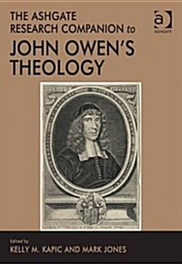 The Ashgate Research Companion to John Owens Theology (Paperback)