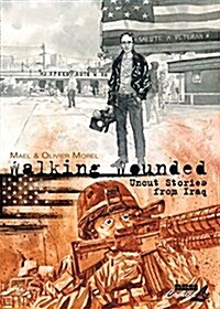 Walking Wounded : Uncut Stories From Iraq (Hardcover)