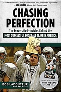 Chasing Perfection: The Principles Behind Winning Football the de La Salle Way (Hardcover)