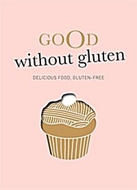 Good Without Gluten (Hardcover)