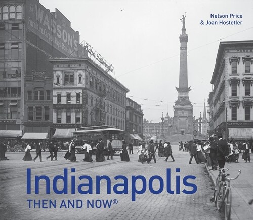 Indianapolis Then and Now (R) (Hardcover)