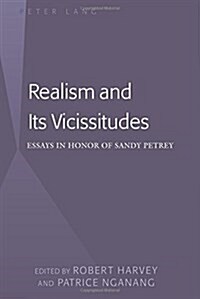 Realism and Its Vicissitudes: Essays in Honor of Sandy Petrey (Hardcover)