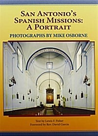 San Antonios Spanish Missions: A Portrait (Paperback)