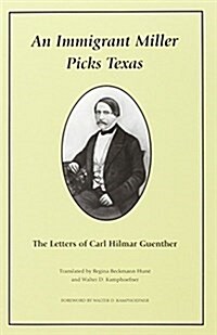 An Immigrant Miller Picks Texas: The Letters of Carl Hilmar Guenther (Paperback)