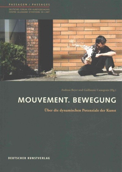 Mouvement. Bewegung: Uber Die Dynamischen Potenziale Der Kunst (Hardcover)