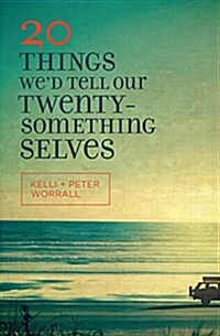 20 Things Wed Tell Our Twentysomething Selves (Paperback)