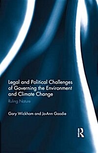 Legal and Political Challenges of Governing the Environment and Climate Change : Ruling Nature (Paperback)