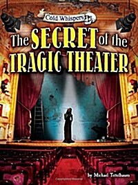 The Secret of the Tragic Theater (Library Binding)