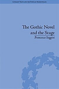 The Gothic Novel and the Stage : Romantic Appropriations (Hardcover)
