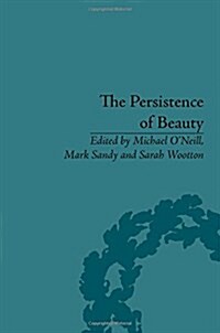 The Persistence of Beauty : Victorians to Moderns (Hardcover)