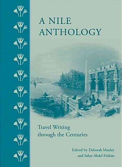A Nile Anthology: Travel Writing Through the Centuries (Hardcover)