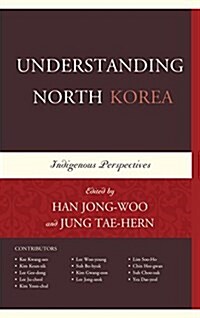 Understanding North Korea: Indigenous Perspectives (Paperback)