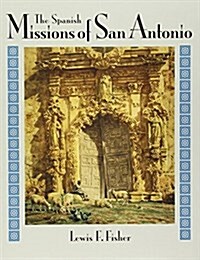 The Spanish Missions of San Antonio (Paperback)