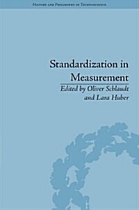 Standardization in Measurement : Philosophical, Historical and Sociological Issues (Hardcover)