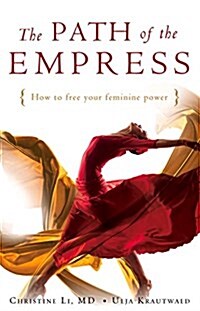 Path of the Empress: How to Free Your Feminine Power (Paperback)