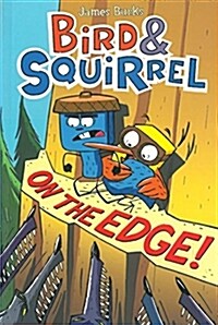Bird & Squirrel on the Edge! 표지이미지