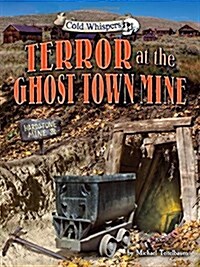 Terror at the Ghost Town Mine (Hardcover)