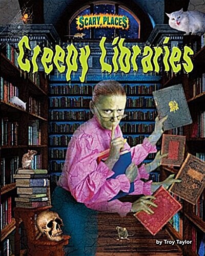 Creepy Libraries (Library Binding)