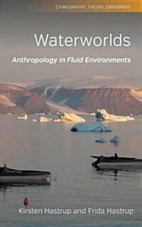 Waterworlds : Anthropology in Fluid Environments (Hardcover)