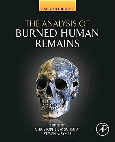 The Analysis of Burned Human Remains (Hardcover, 2, Revised)