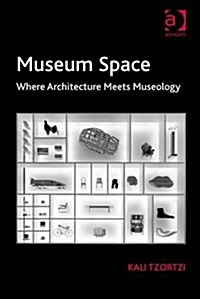 Museum Space : Where Architecture Meets Museology (Hardcover, New ed)