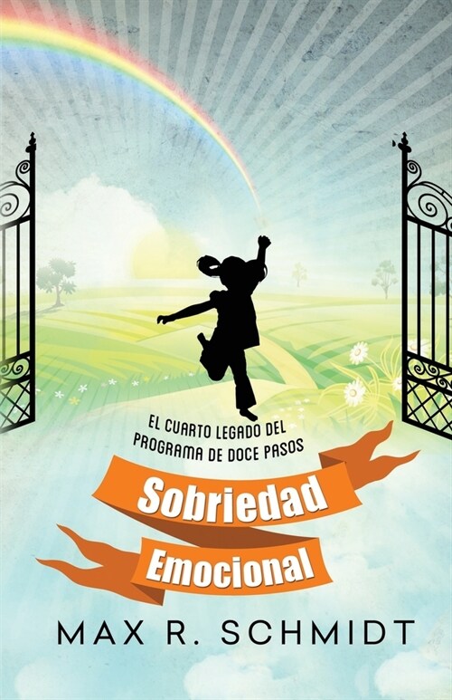 Sobriedad Emocional: El Cuarto Legado del Programa de Doce Pasos (Paperback)