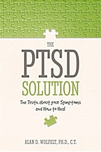 The PTSD Solution: The Truth about Your Symptoms and How to Heal (Paperback)