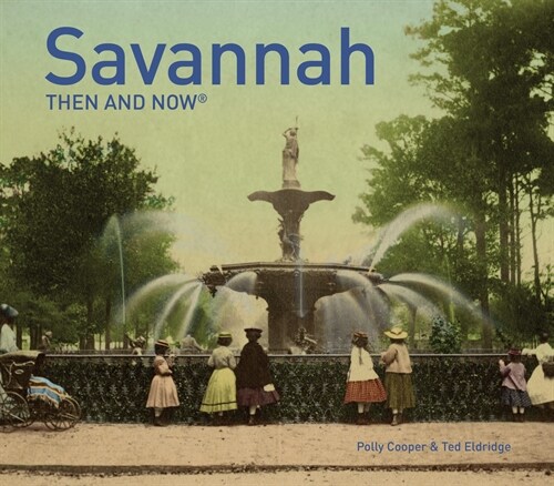 Savannah Then and Now® (Hardcover)