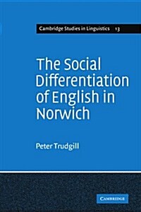 The Social Differentiation of English in Norwich (Paperback)