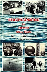 Beachcombing for Japanese Glass Floats (Hardcover)