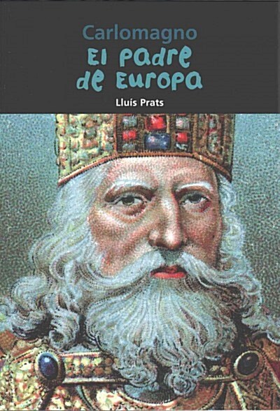 Carlomagno: El Padre de Europa (Paperback)