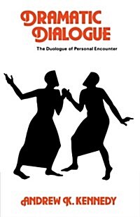 Dramatic Dialogue : The Duologue of Personal Encounter (Paperback)