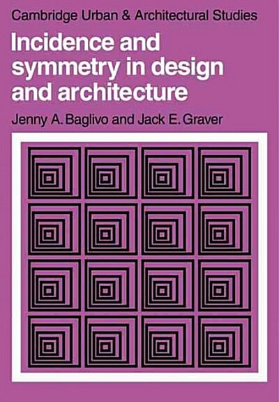 Incidence and Symmetry in Design and Architecture (Paperback)