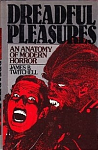 Dreadful Pleasures: An Anatomy of Modern Horror (Hardcover)