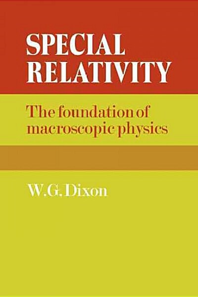 Special Relativity : The Foundation of Macroscopic Physics (Paperback)
